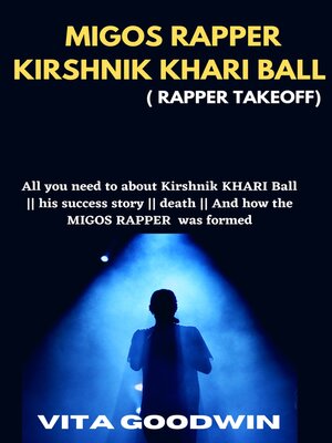 cover image of MIGOS  KIRSHNIK KHARI BALL ( RAPPER TAKEOFF)